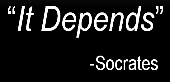 It Depends - Socrates